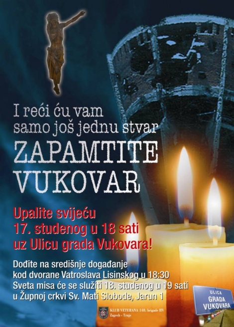 I reći ću vam samo još jednu stvar  ZAPAMTITE VUKOVAR